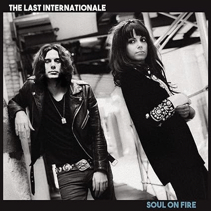 The Last Internationale : Soul On Fire